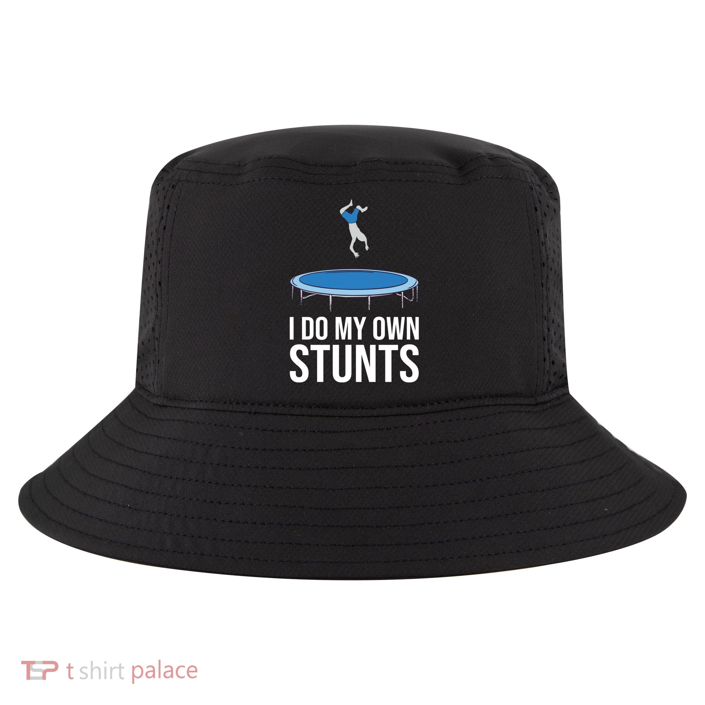 I do my own stunts funny trampoline gymnastic trampolinist gift Cool Comfort Performance Bucket Hat