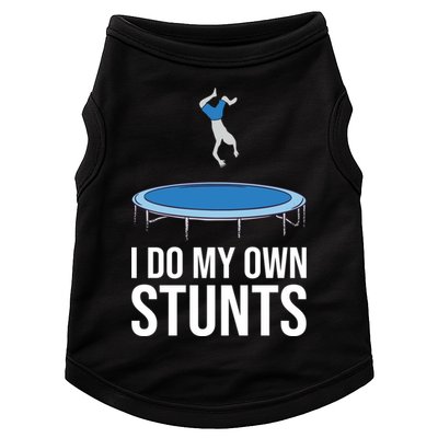 I do my own stunts funny trampoline gymnastic trampolinist gift Doggie Tank
