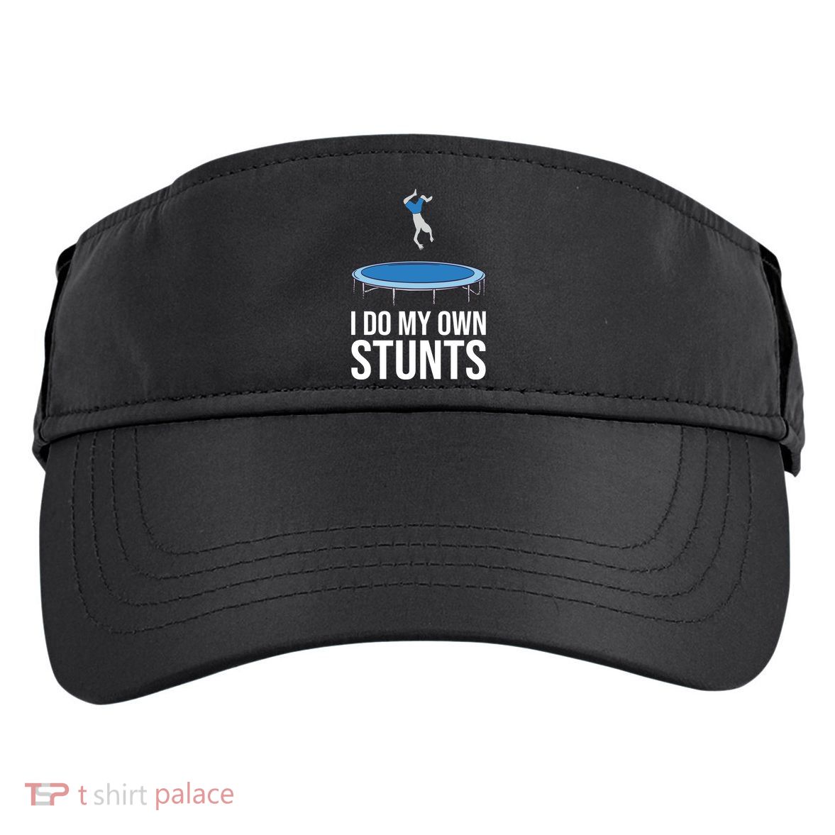 I do my own stunts funny trampoline gymnastic trampolinist gift Adult Drive Performance Visor