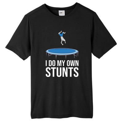 I do my own stunts funny trampoline gymnastic trampolinist gift Tall Fusion ChromaSoft Performance T-Shirt