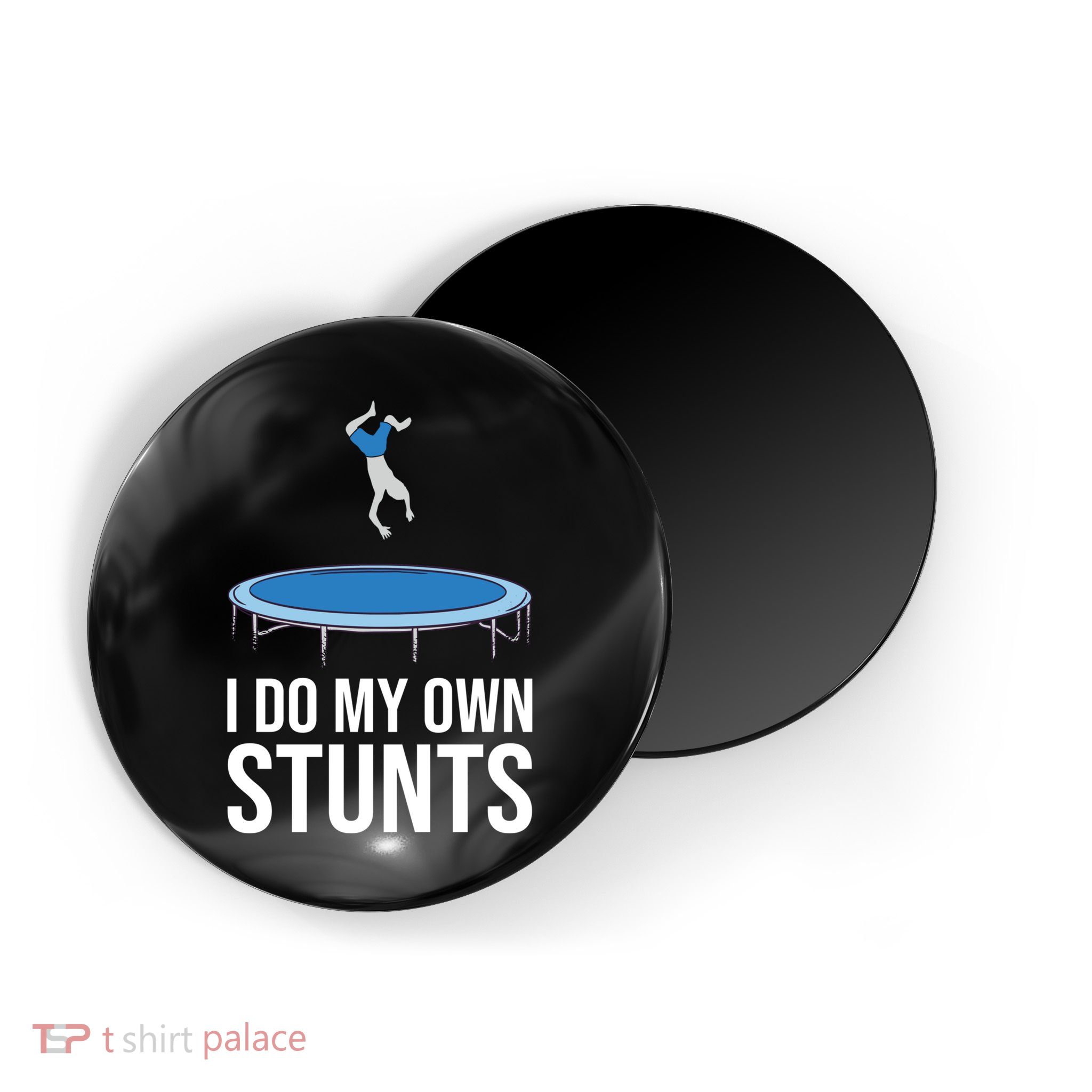 I do my own stunts funny trampoline gymnastic trampolinist gift Magnet