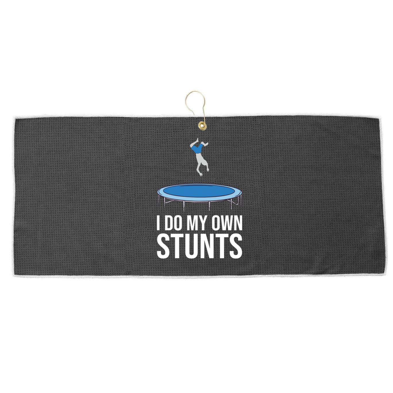 I do my own stunts funny trampoline gymnastic trampolinist gift Large Microfiber Waffle Golf Towel