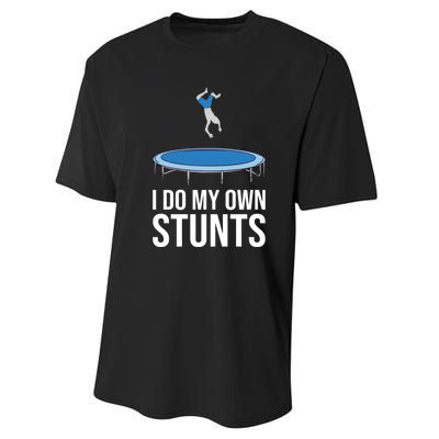 I do my own stunts funny trampoline gymnastic trampolinist gift Performance Sprint T-Shirt