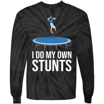 I do my own stunts funny trampoline gymnastic trampolinist gift Tie-Dye Long Sleeve Shirt