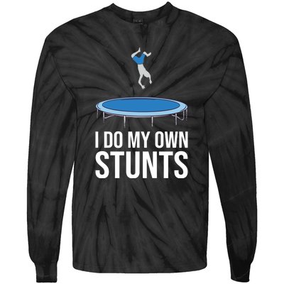 I do my own stunts funny trampoline gymnastic trampolinist gift Tie-Dye Long Sleeve Shirt