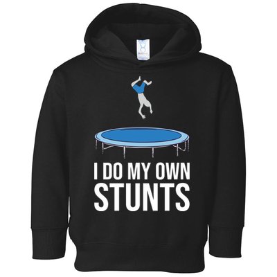 I do my own stunts funny trampoline gymnastic trampolinist gift Toddler Hoodie