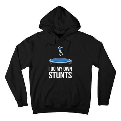 I do my own stunts funny trampoline gymnastic trampolinist gift Tall Hoodie