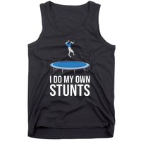 I do my own stunts funny trampoline gymnastic trampolinist gift Tank Top