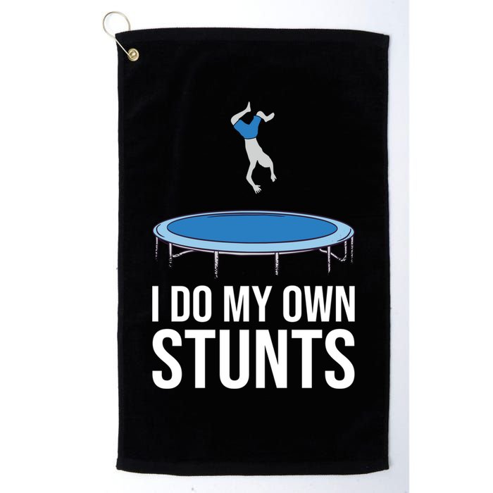 I do my own stunts funny trampoline gymnastic trampolinist gift Golf Towel