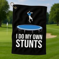 I do my own stunts funny trampoline gymnastic trampolinist gift Golf Towel