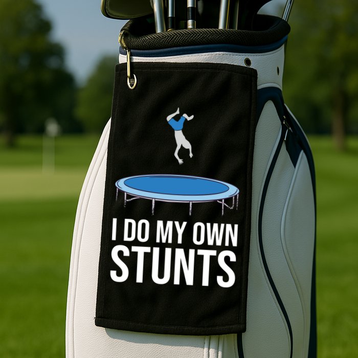 I do my own stunts funny trampoline gymnastic trampolinist gift Golf Towel
