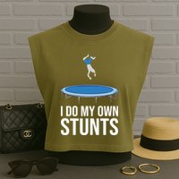 I do my own stunts funny trampoline gymnastic trampolinist gift Garment-Dyed Women's Muscle Tee