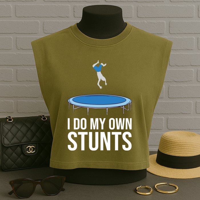 I do my own stunts funny trampoline gymnastic trampolinist gift Garment-Dyed Women's Muscle Tee
