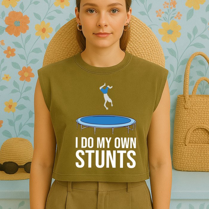 I do my own stunts funny trampoline gymnastic trampolinist gift Garment-Dyed Women's Muscle Tee