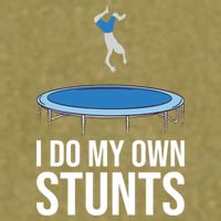 I do my own stunts funny trampoline gymnastic trampolinist gift Garment-Dyed Women's Muscle Tee