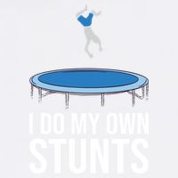 I do my own stunts funny trampoline gymnastic trampolinist gift Garment-Dyed Sweatshirt