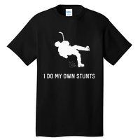 I Do My Own Stunts Hockey Funny Hockey Player Tall T-Shirt