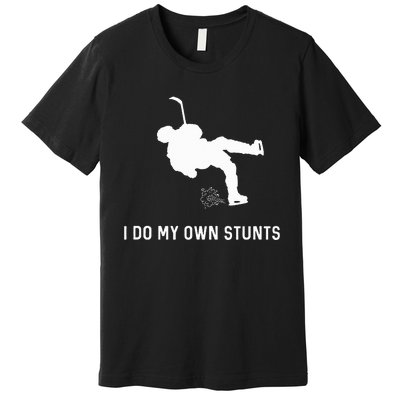 I Do My Own Stunts Hockey Funny Hockey Player Premium T-Shirt