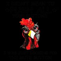 I Didn't Mean To Push All Your Buttons | Chicken Lovers 16oz Travel Tumbler