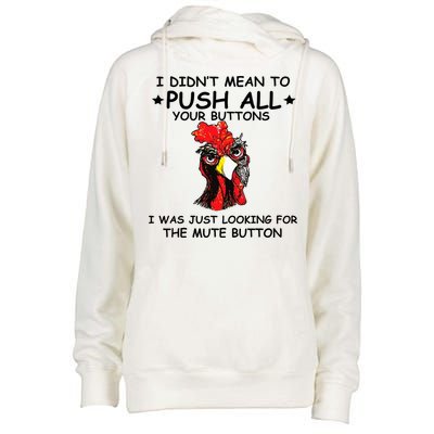 I Didn't Mean To Push All Your Buttons | Chicken Lovers Womens Funnel Neck Pullover Hood