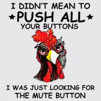 I Didn't Mean To Push All Your Buttons | Chicken Lovers Womens Funnel Neck Pullover Hood