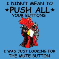 I Didn't Mean To Push All Your Buttons | Chicken Lovers Tie Dye Hoodie
