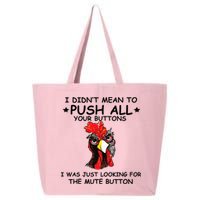 I Didn't Mean To Push All Your Buttons | Chicken Lovers 25L Jumbo Tote