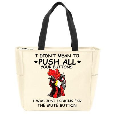 I Didn't Mean To Push All Your Buttons | Chicken Lovers Zip Tote Bag
