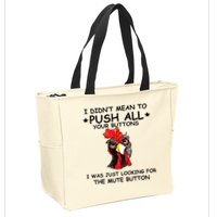 I Didn't Mean To Push All Your Buttons | Chicken Lovers Zip Tote Bag