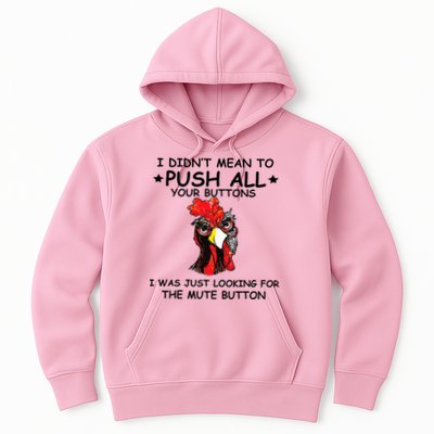 I Didn't Mean To Push All Your Buttons | Chicken Lovers Hoodie