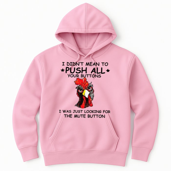 I Didn't Mean To Push All Your Buttons | Chicken Lovers Hoodie