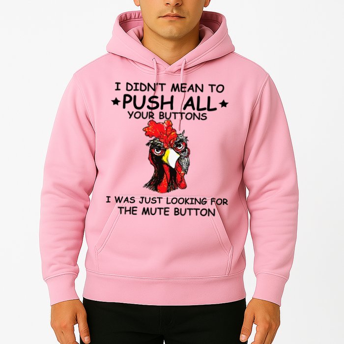 I Didn't Mean To Push All Your Buttons | Chicken Lovers Hoodie
