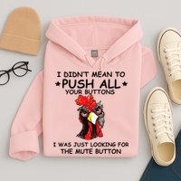 I Didn't Mean To Push All Your Buttons | Chicken Lovers Hoodie
