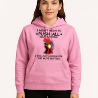 I Didn't Mean To Push All Your Buttons | Chicken Lovers Hoodie