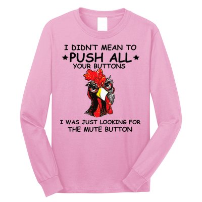 I Didn't Mean To Push All Your Buttons | Chicken Lovers Long Sleeve Shirt