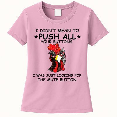I Didn't Mean To Push All Your Buttons | Chicken Lovers Womens T-Shirt
