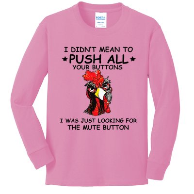 I Didn't Mean To Push All Your Buttons | Chicken Lovers Kids Long Sleeve Shirt