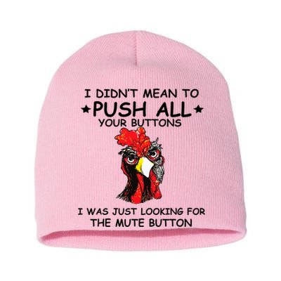 I Didn't Mean To Push All Your Buttons | Chicken Lovers Short Acrylic Beanie