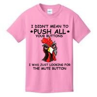 I Didn't Mean To Push All Your Buttons | Chicken Lovers Kids T-Shirt