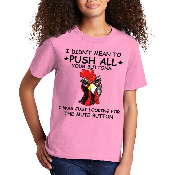 I Didn't Mean To Push All Your Buttons | Chicken Lovers Kids T-Shirt
