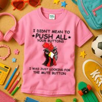 I Didn't Mean To Push All Your Buttons | Chicken Lovers Kids T-Shirt
