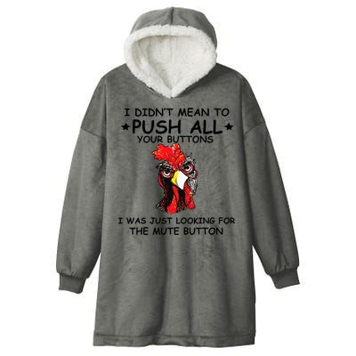 I Didn't Mean To Push All Your Buttons | Chicken Lovers Hooded Wearable Blanket