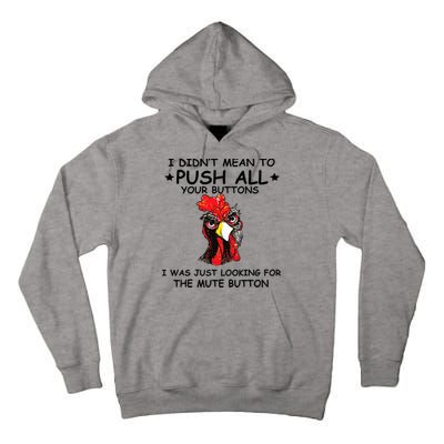 I Didn't Mean To Push All Your Buttons | Chicken Lovers Tall Hoodie
