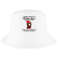 I Didn't Mean To Push All Your Buttons | Chicken Lovers Cool Comfort Performance Bucket Hat