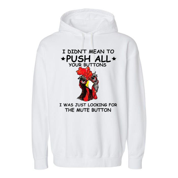 I Didn't Mean To Push All Your Buttons | Chicken Lovers Garment-Dyed Fleece Hoodie