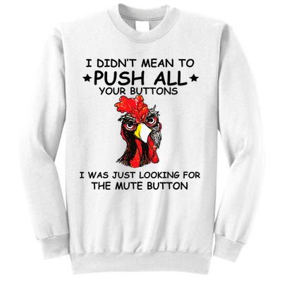 I Didn't Mean To Push All Your Buttons | Chicken Lovers Sweatshirt