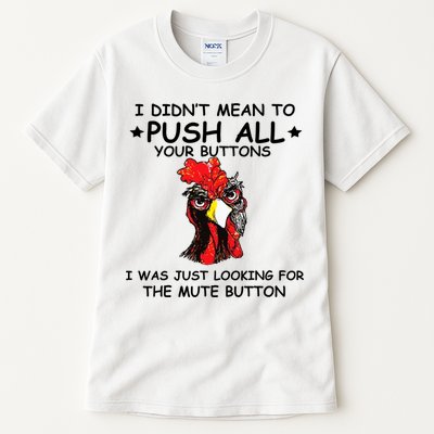 I Didn't Mean To Push All Your Buttons | Chicken Lovers Tall T-Shirt