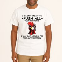 I Didn't Mean To Push All Your Buttons | Chicken Lovers Tall T-Shirt