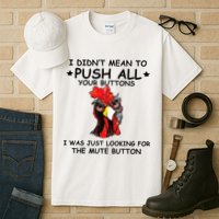 I Didn't Mean To Push All Your Buttons | Chicken Lovers Tall T-Shirt