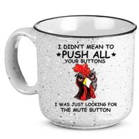 I Didn't Mean To Push All Your Buttons | Chicken Lovers 15oz Campfire Ceramic Mug